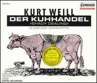 Kurt Weill: Der Kuhhandel [Excerpts] - Christian Schotenrhr (vocals); Dariusz Niemirowicz (vocals); Dieter Mller (vocals); Eberhard Bchner (vocals);...