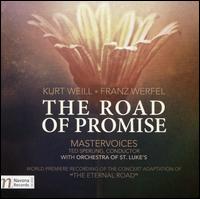Kurt Weill/Franz Werfel: The Road of Promise - Aj Glueckert (vocals); Dark Angels (vocals); Justin Hopkins (vocals); Lauren Michelle (vocals); Mark Delavan (vocals);...