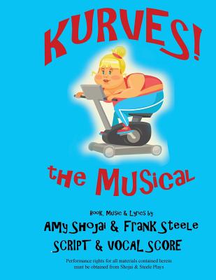 Kurves, The Musical: Script & Vocal Score - Shojai, Amy, and Steele, Frank