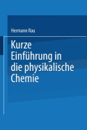 Kurze Einfhrung in Die Physikalische Chemie