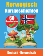 Kurzgeschichten auf Norwegisch Norwegisch und Deutsch Nebeneinander: Lernen Sie die norwegische Sprache Zweisprachige Kurzgeschichten - Deutsch und Norwegisch