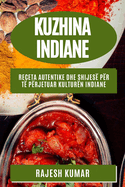 Kuzhina Indiane: Receta Autentike dhe Shijes? p?r T? P?rjetuar Kultur?n Indiane
