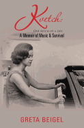 Kvetch: One Bitch of a Life: A Memoir of Music & Survival