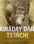 Kwday Dn Ts'nchi: Teachings from Long Ago Person Found
