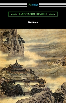 Kwaidan: Stories and Studies of Strange Things - Hearn, Lafcadio