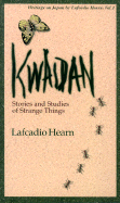 Kwaidan: Stories and Studies of Strange Things