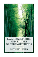 Kwaidan: Stories and Studies of Strange Things