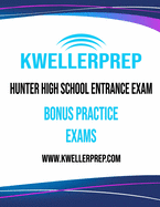 Kweller Prep Hunter High School Entrance Exam Bonus Practice Exams