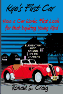 Kye's First Car: How a Car Works, a First Look for Inquiring Young Minds