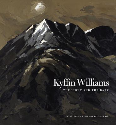 Kyffin Williams: The Light and The Dark - Evans, Rian, and Sinclair, Nicholas
