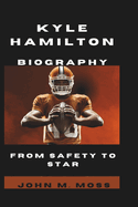 Kyle Hamilton Biography: From Safety To Star