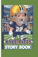 Kyle Pitts Story Book: A Boy Who Never Gave Up on His Dream