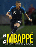Kylian Mbapp: The Ultimate Fan Book