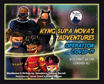 Kyng Supa Nova's Adventures: 'Operation Covid-19' with Family, We Can Conquer All - Burrell, Constance D