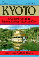 Kyoto: A Cultural Guide to Japan's Ancient Imperial City