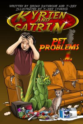 Kyrien and Catrin - Pet Problems: Dragon adventure for kids with bonus activites - Rathbone, Brian