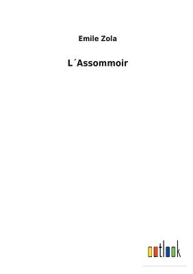 LAssommoir - Zola, Emile