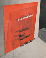 Lszl? Moholy-Nagy: From Material to Architecture: Bauhausb?cher 14