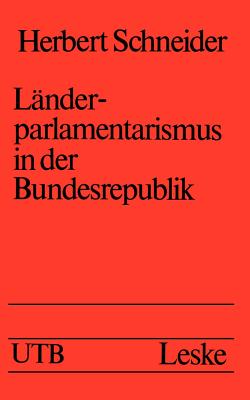 Lnderparlamentarismus in der Bundesrepublik - Schneider, Herbert