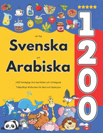 Lr Dig Svenska och Arabiska: 1200 Vardagliga Ord med Bilder och Uttalsguide: Tvsprkigt Bildlexikon fr Barn och Nybrjare