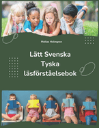 Ltt Svenska Tyska lsfrstelsebok: Easy Swedish German Reading Comprehension Book