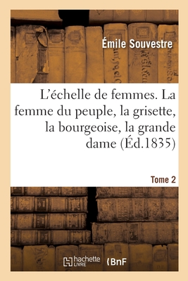 L'chelle de Femmes. Tome 2 - Souvestre, mile