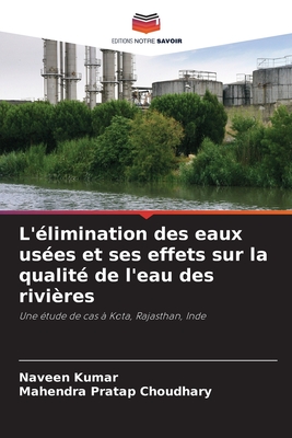 L'limination des eaux uses et ses effets sur la qualit de l'eau des rivires - Kumar, Naveen, and Choudhary, Mahendra Pratap