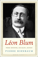 Lon Blum: Prime Minister, Socialist, Zionist