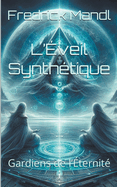 L'veil Synthtique: Gardiens de l'ternit