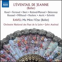 L'ventail de Jeanne; Ravel: Ma Mre l'Oye - Orchestre National des Pays de la Loire; John Axelrod (conductor)