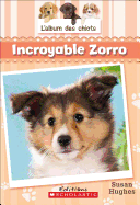 L' Album Des Chiots: N? 3 - Incroyable Zorro