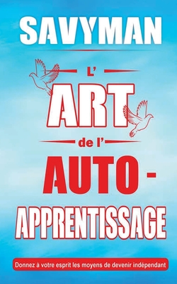 L' Art De L' Auto-Apprentissage - Savyman