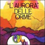 L' aurora delle Orme