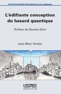 L'?(c)Difiante Conception Du Hasard Quantique: Pr?(c)Face de Nicolas Gisin