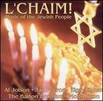 L' Chaim! Music of the Jewish People