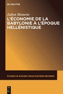 L'?conomie de la Babylonie ? L'?poque Hell?nistique (Iv?me - Ii?me Si?cle Avant J.C.)