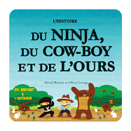 L' Histoire Du Ninja, Du Cowboy Et de l'Ours