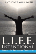 L.I.F.E. Intentional: Living in Fullness Everyday