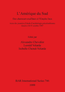 L' L'Amerique du Sud: Des chasseurs-cueilleurs a l'Empire Inca. Actes des journees d'etude d'archeologie precolombienne. Geneve 10-11 octobre 1997