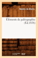 ?l?ments de Pal?ographie (?d.1838)