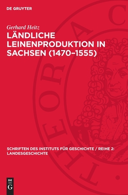 L?ndliche Leinenproduktion in Sachsen (1470-1555) - Heitz, Gerhard