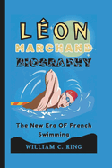 L?on Marchand Biography: The New Era OF French Swimming