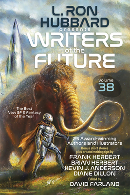 L. Ron Hubbard Presents Writers of the Future Volume 38: Bestselling Anthology of Award-Winning Sci Fi & Fantasy Short Stories - Hubbard, L Ron, and Farland, David (Editor), and Herbert, Frank
