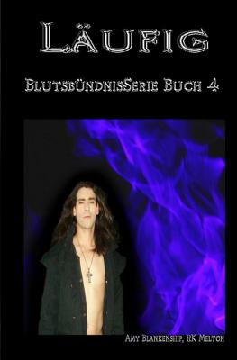 L?ufig: Blutsb?ndnis-Serie Buch 4 - Hillbrand, Martina (Translated by), and Blankenship, Amy