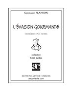 L'?vasion gourmande: Com?die en quatre actes