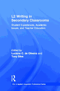 L2 Writing in Secondary Classrooms: Student Experiences, Academic Issues, and Teacher Education