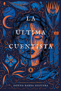 La ltima Cuentista: (The Last Cuentista Spanish Edition)