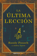 La ltima Leccin / The Last Lecture
