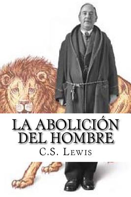 La Abolicion del Hombre - Lewis, C S