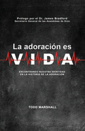 La Adoracion es Vida
